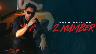 2 Number- Prem Dhillon (Official Video) New Song | Limitless Album | New Punjabi Songs