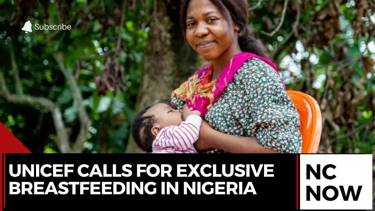 UNICEF Urges Exclusive Breastfeeding In Nigeria During World unicef-urges-exclusive-breastfeeding-in-nigeria-during-world