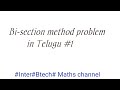 Bi-section method problem in telugu | #Inter#Btech# Maths channel