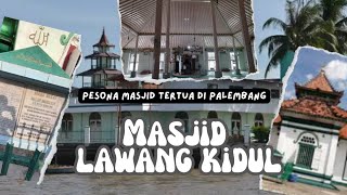 pesona Masjid Tertua di Palembang | Masjid Lawang Kidul Peninggalan Sejarah