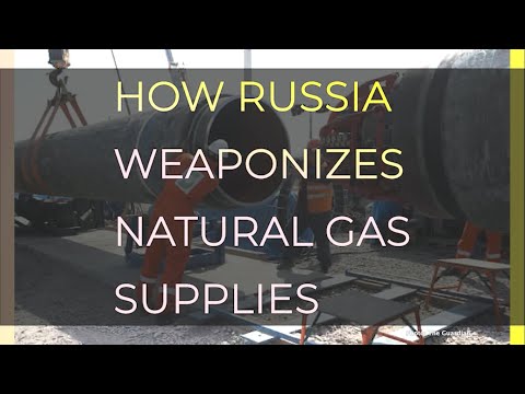 How Russia Weaponizes Natural Gas Supplies