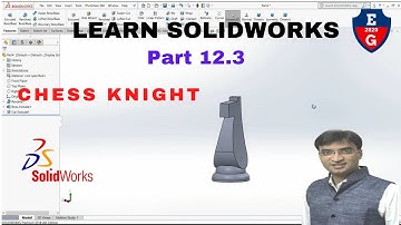 12.3| How to make Chess Knight| learn Solidworks| 2021 calendar