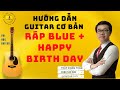 Ráp Điệu Blue vô bài Happy bỉrthday guitar