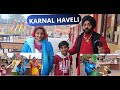 Karnal haveli karnal haveli tour  karnal haveli vlog     karnal famous place