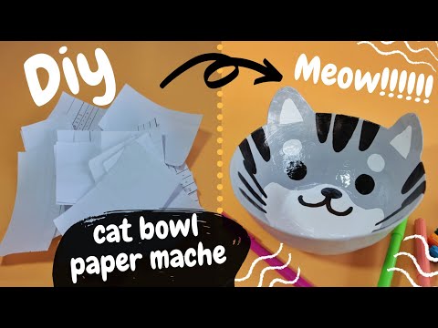 Diy สอนทำเปเปอร์มาเช่ ชามน้องแมวสุดน่ารัก |  how to make cute cat paper mache bowl