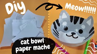 Diy สอนทำเปเปอร์มาเช่ ชามน้องแมวสุดน่ารัก | how to make cute cat paper mache bowl