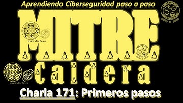 🌐 MITRE CALDERA: Primeros pasos prácticos - Charla 171 - Aprendiendo Ciberseguridad paso a paso