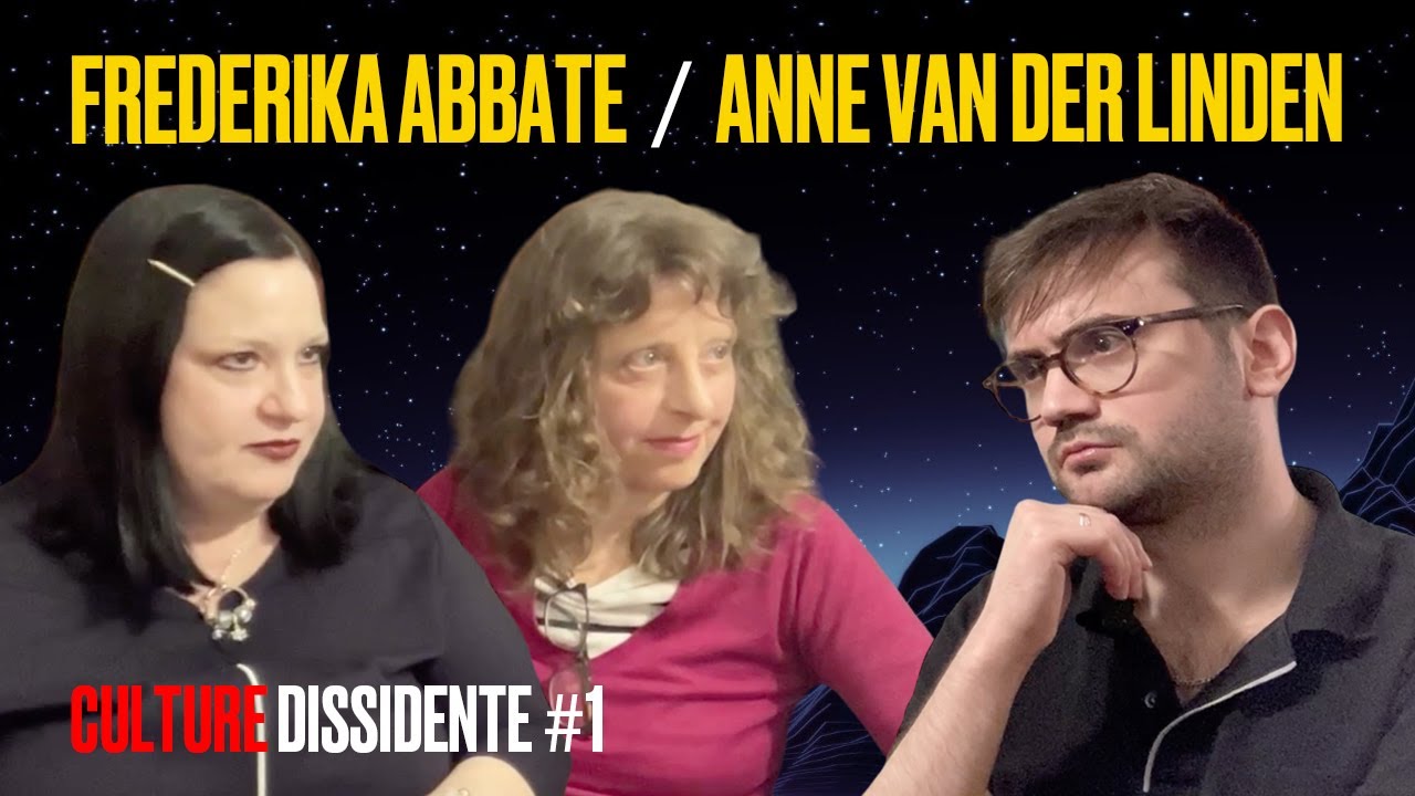Frederika Abbate & Anne Van der Linden - CULTURE DISSIDENTE #1 avec