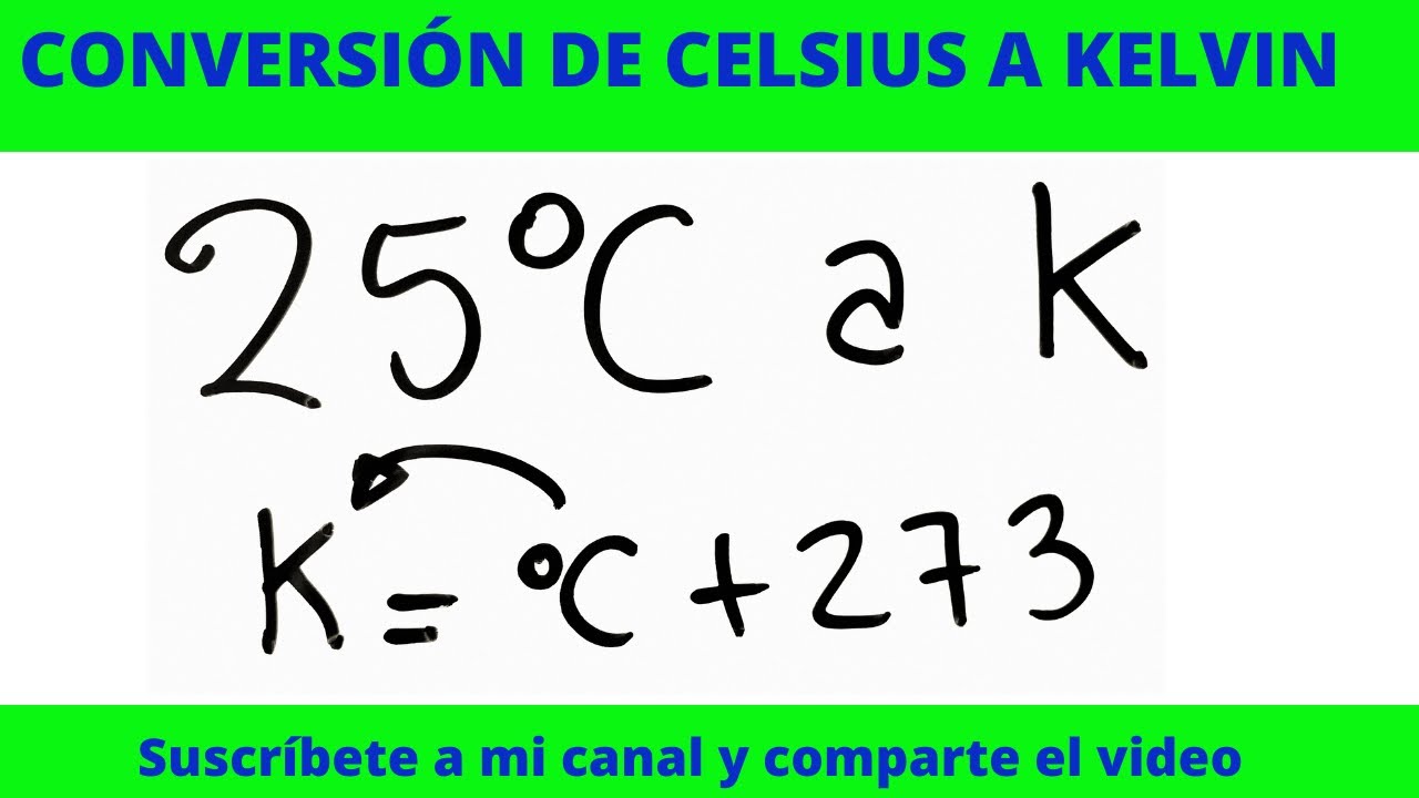 CONVERSION DE °C A K CELSIUS A KELVIN - YouTube