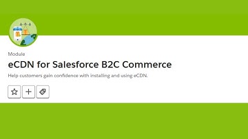 eCDN for Salesforce B2C Commerce Trailhead || Trailhead Salesforce