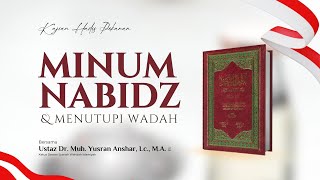 Kajian Kitab Al-Lu'lu' wal Marjan | Bab: "Minum Nabidz dan Menutupi Wadah"
