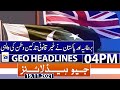 Geo Headlines 04 PM |UK, Pakistan finalise negotiations | illegal migrants | 19th November 2021