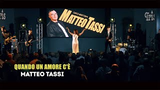 Matteo Tassi - Quando un amore c'è (Official Video-Live)