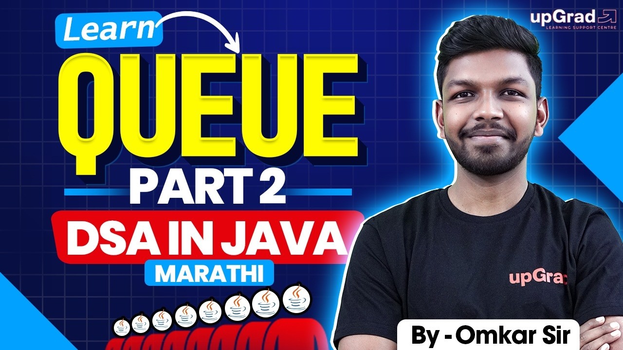 Complete Queue in One Shot (Marathi) | Data Structure (DSA) by Upgrad ...