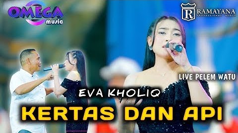 KERTAS DAN API | EVA KHOLIQ | OMEGA MUSIC | LIVE PELEM WATU