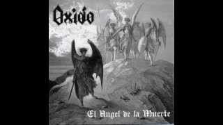 Vignette de la vidéo "Oxido - "El Angel De La Muerte""