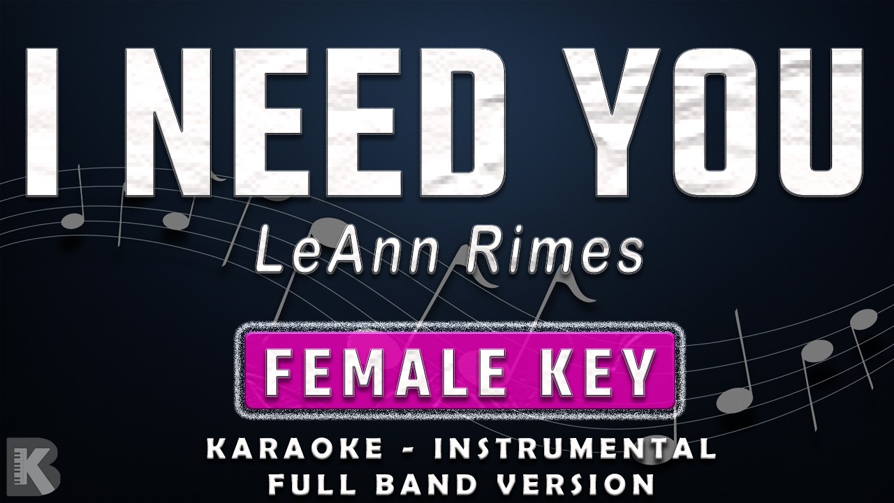 Reque Instrumental I Need You - LeAnn Rimes (Full Band Karaoke) Female Key - Instrumental ...