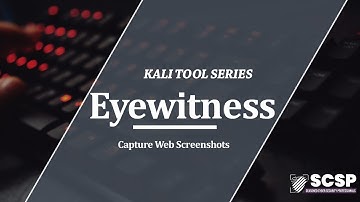 Kali Tools - Eyewitness - Capture Web Screenshots