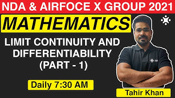 Limit Continuity and Differentiability | Part - 1 | NDA Maths | Airforce X Group 2021 | Tahir Sir