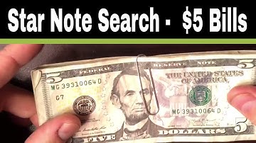 Searching $5 Bills for Star Notes and Fancy Serial Numbers