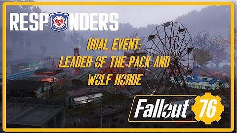 Fallout 76: Responders - DUAL EVENT - Leader of the Pack and Wolf Horde