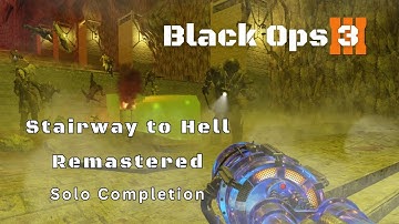 Stairway to Hell - Remastered - BOIII Custom Zombies - Completion