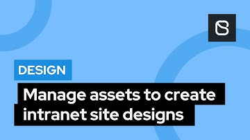 Manage assets to create intranet site designs