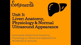 Liver Anatomy, Physiology & Normal Ultrasound Unit 3 Abdominal Ultrasound With Sononerds