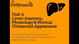 Liver: Anatomy, Physiology & Normal Ultrasound :: Unit 3 :: Abdominal Ultrasound with Sononerds