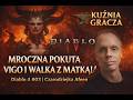DIABLO IV I Odcinek #3 Pokuta Vigo i krwawy rytuał