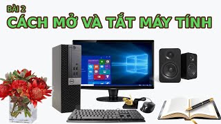 Bài 2. CÁCH MỞ VÀ TẮT MÁY TÍNH II Tin học cơ bản