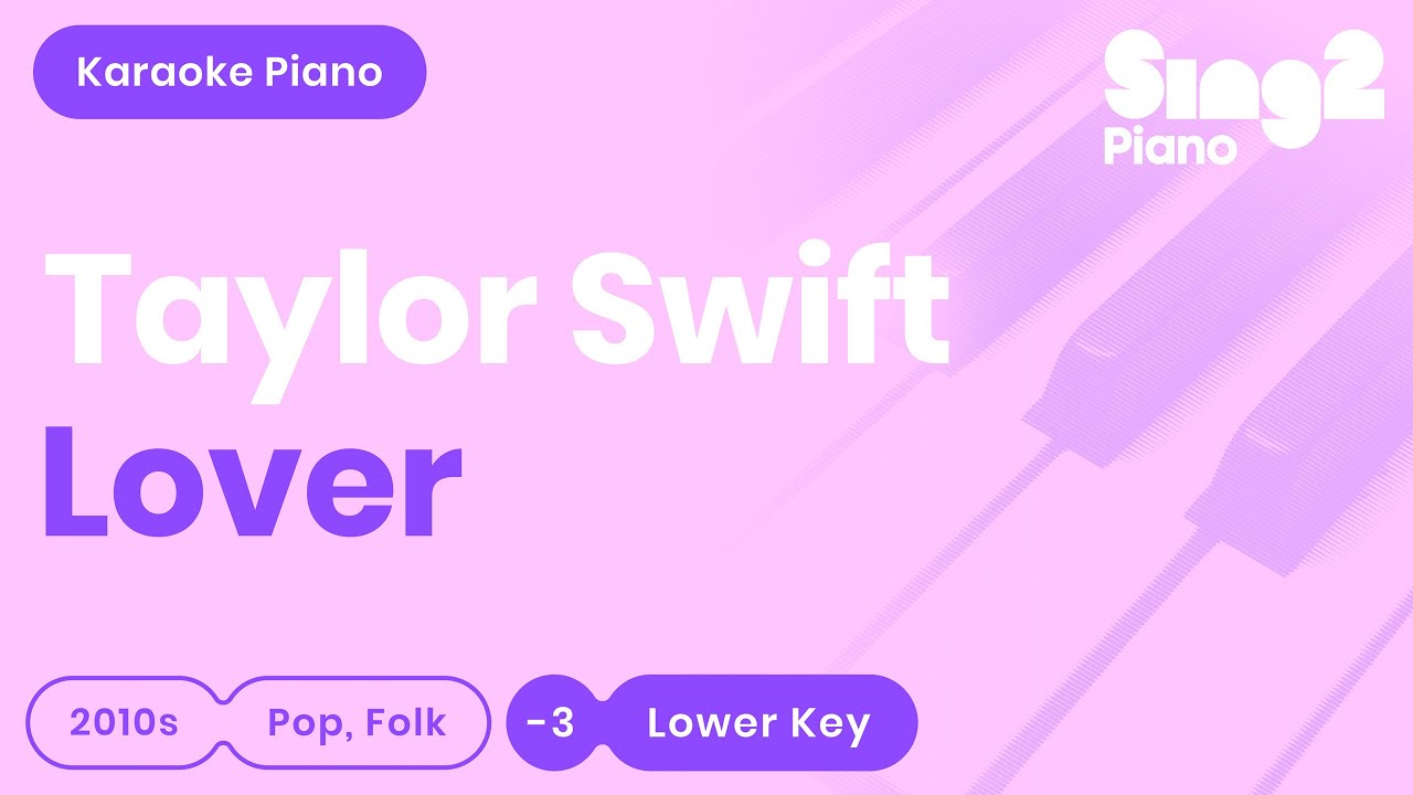 Lover Lower Piano Karaoke Taylor Swift Chords Chordify