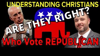 CHRISTIANS VOTING REPUBLICAN - What are their reasons, and are they right?