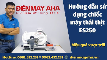 Hướng dẫn sử dụng máy thái thịt es250 | Máy thái thịt đông lạnh công nghiệp | Điện Máy AHA
