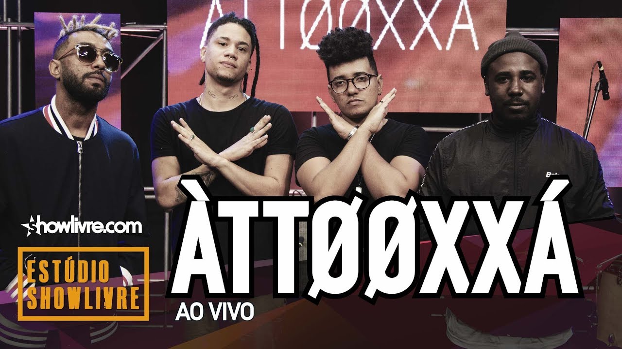 ÀTTØØXXÁ no Estúdio Showlivre 2018 - Apresentação na Íntegra - YouTube