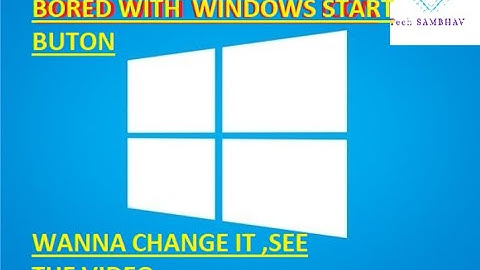 HOW TO CHANGE THE START BUTTON OF WINDOWS 7/10/8.1 | Change start button icon windows 10