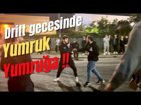 DRİFT GECESİNDE KAVGA ÇIKTI!! YUMRUKLAR KONUŞTU!!