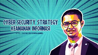 Keamanan Informasi: Cyber Security Strategy