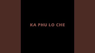 Ka Phu Lo Che (feat. Pekpektea) - Westend Studio