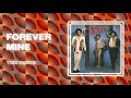 The O'Jays - Forever Mine (Official Audio)