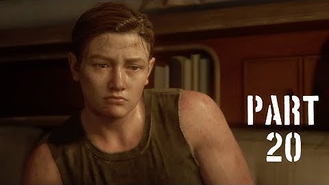 THE LAST OF US 2 Walkthrough Gameplay Part 20- No commentary (LAST OF US PART 2)