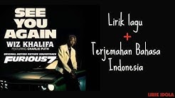 See You Again - Wiz Khalifa ft. Charlie Puth ( LIRIK DAN TERJEMAHAN INDONESIA)  - Durasi: 3:49. 