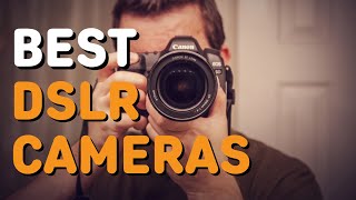 Best DSLR Cameras in 2021 - Top 5 DSLR Cameras