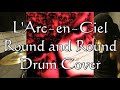 L&#39;Arc~en~Ciel/Round and Round(Drum Cover)