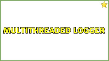 Multithreaded logger (2 Solutions!!)