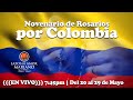 DÍA 7 - Novenario de Rosarios por COLOMBIA (((EN VIVO))) 7:45pm (Hora Colombia)