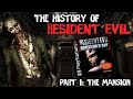 THE HISTORY of RESIDENT EVIL Part I - 'The Mansion.'