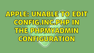 Apple: Unable to edit config.inc.php in the phpmyadmin configuration