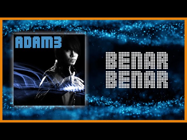 Adam - Benar-Benar ( Official Lyric Video ) class=