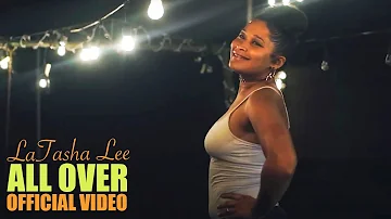LaTasha Lee - All Over - (Official Music Video)